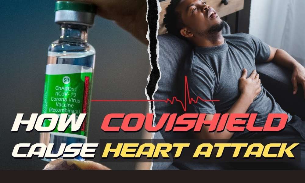 How Covishield cause Heart Attack?